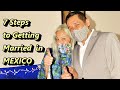 7 Steps to GETTING MARRIED IN MEXICO Living In Mexico City CDMX