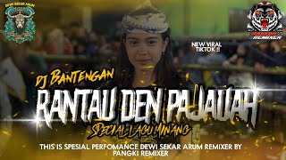 DJ BANTENGAN MINANG RANTAU DEN PAJAUAH VIRAL TIKTOK DEWI SEKAR ARUM FT PANGKI REMIXER FREE FLM?