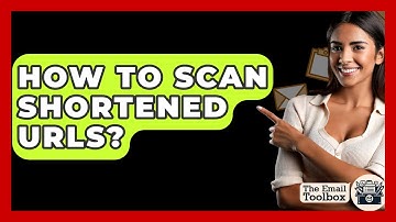 How To Scan Shortened URLs? - TheEmailToolbox.com