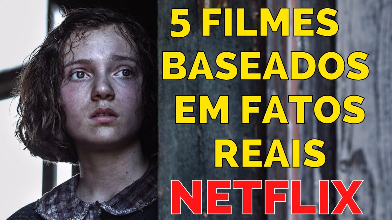 5 FILMES EMOCIONANTES BASEADOS EM FATOS REAIS NA NETFLIX - YouTube