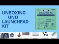 In this video we will see how to Unbox UNO Launch pad Kit