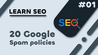 Google Search Essentials: The 20 Spam Policies (SEO Lesson #01)