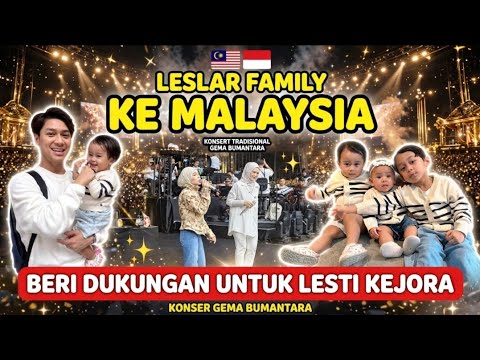 LESLAR FAMILY KE MALAYSIA BERI DUKUNGN KE LESTI KONSER GEMA BUMANTARA#leslar#lestikejora#rizkybillar