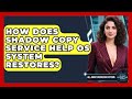 How Does Shadow Copy Service Help OS System Restores? - All About Operating Systems