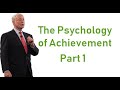 The Psychology of Achievement | Part 1