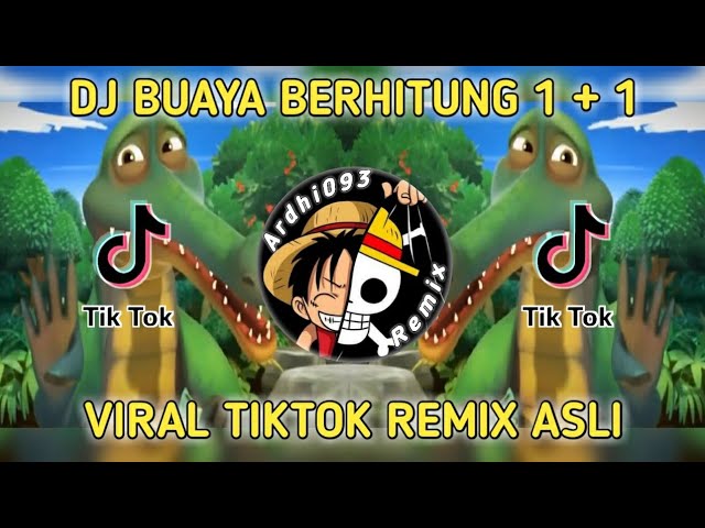 DJ Buaya Berhitung Satu Tambah Satu Versi full || DJ ikyy pahlevii Viral Tiktok class=