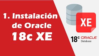 1.- Instalación de Oracle 18c XE Express Edition
