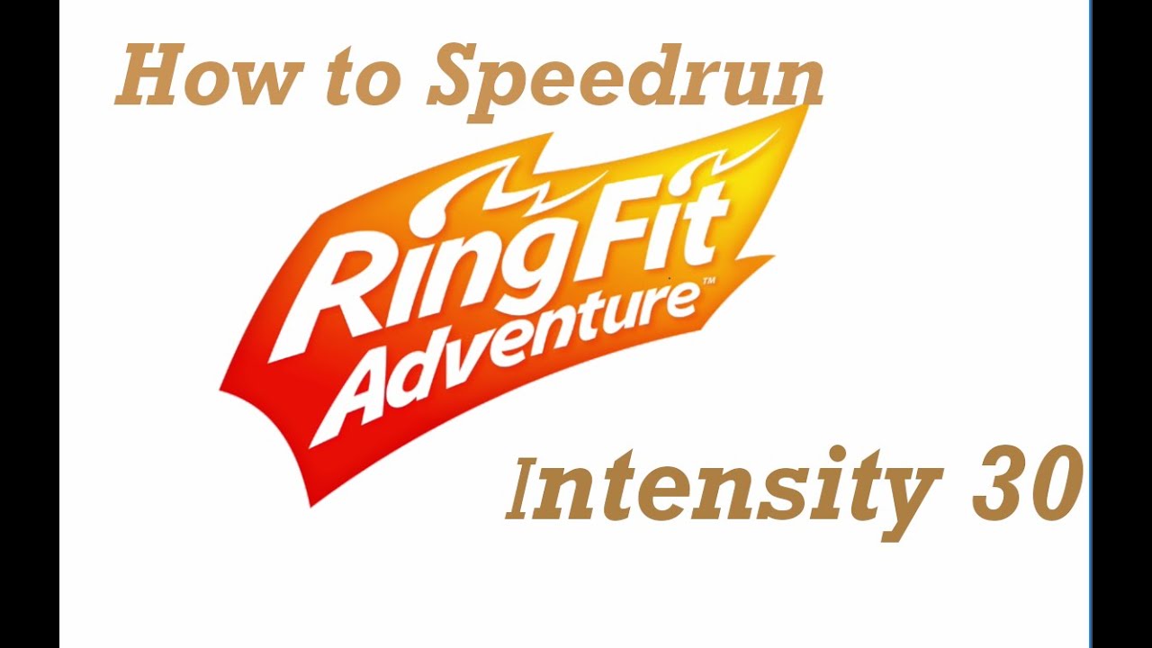 How to Speedrun Ring Fit Adventure Intensity 30