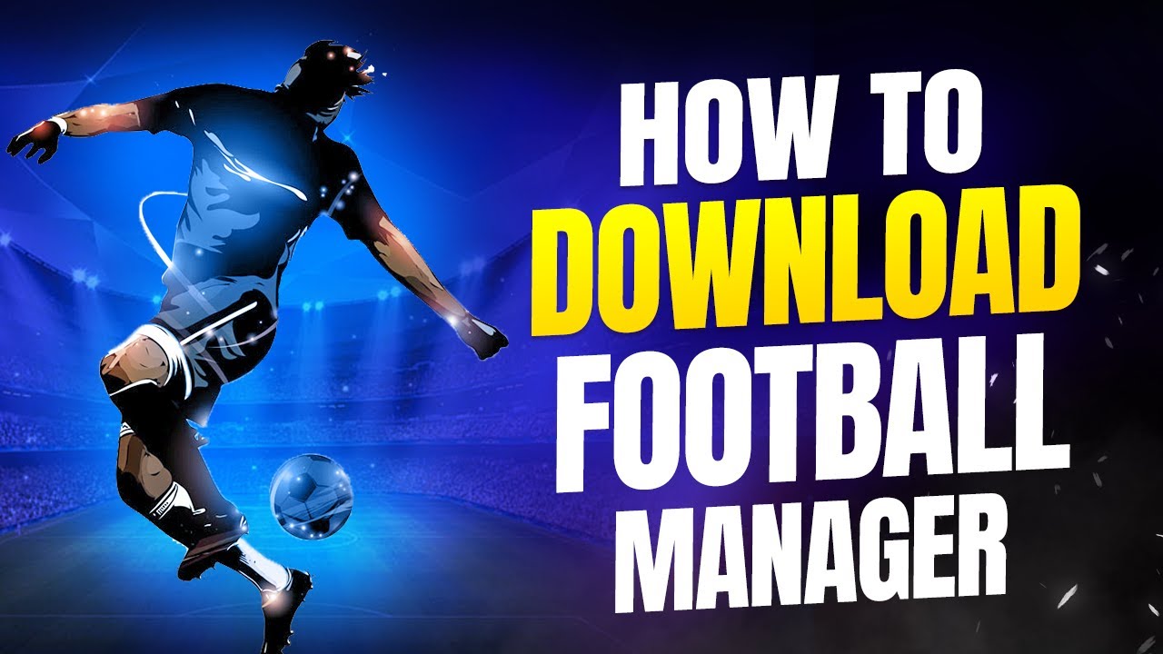 How to Download Football Manager 2024 on PC (Step By Step) - YouTube