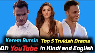 Top 5 Kerem Bursin Trukish Drama On YouTub In Hindi and English (Subtitles) | gulshanreviewers