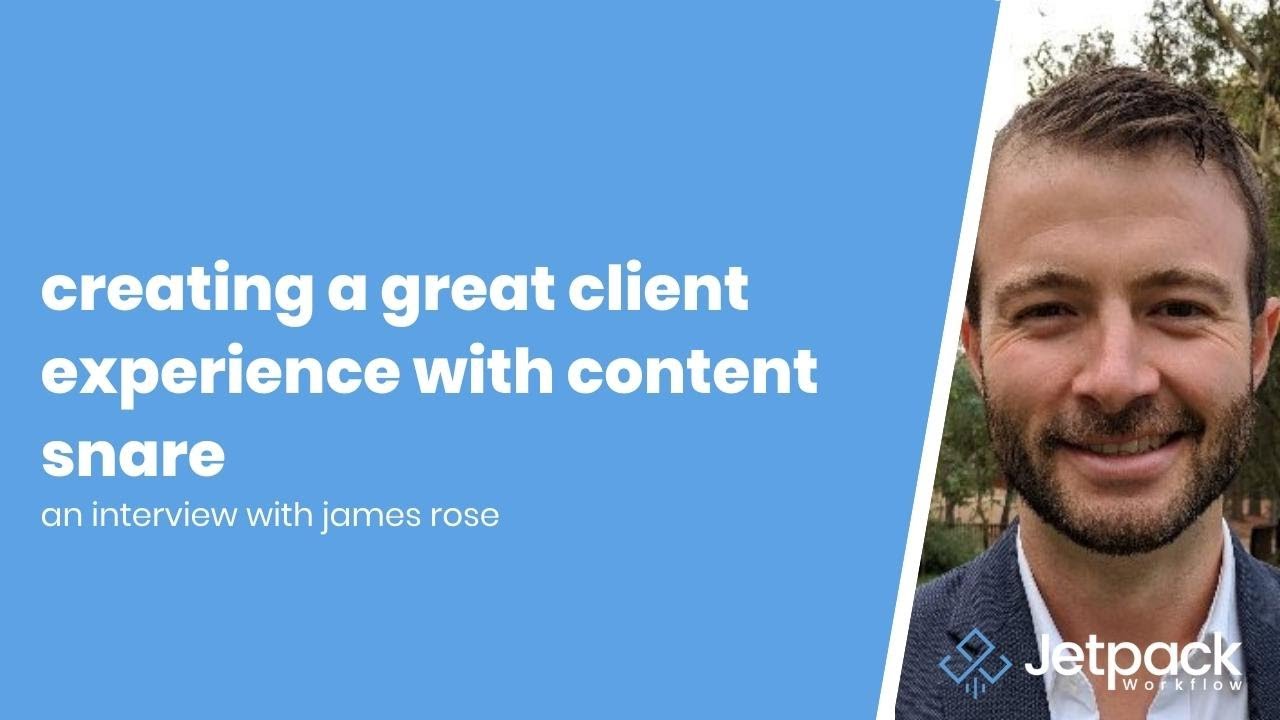 Creating A Great Client Experience With Content Snare