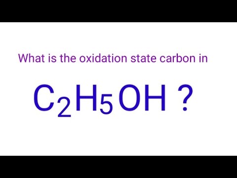 فيديو: ما هو عدد أكسدة الكربون في c2h5oh؟