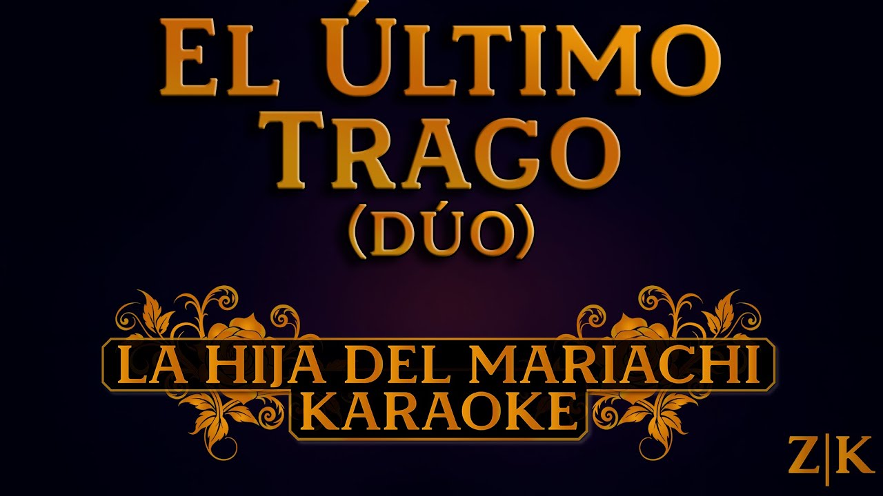 El Último Trago - La Hija del Mariachi | Karaoke con letra (Pista instrumental original)