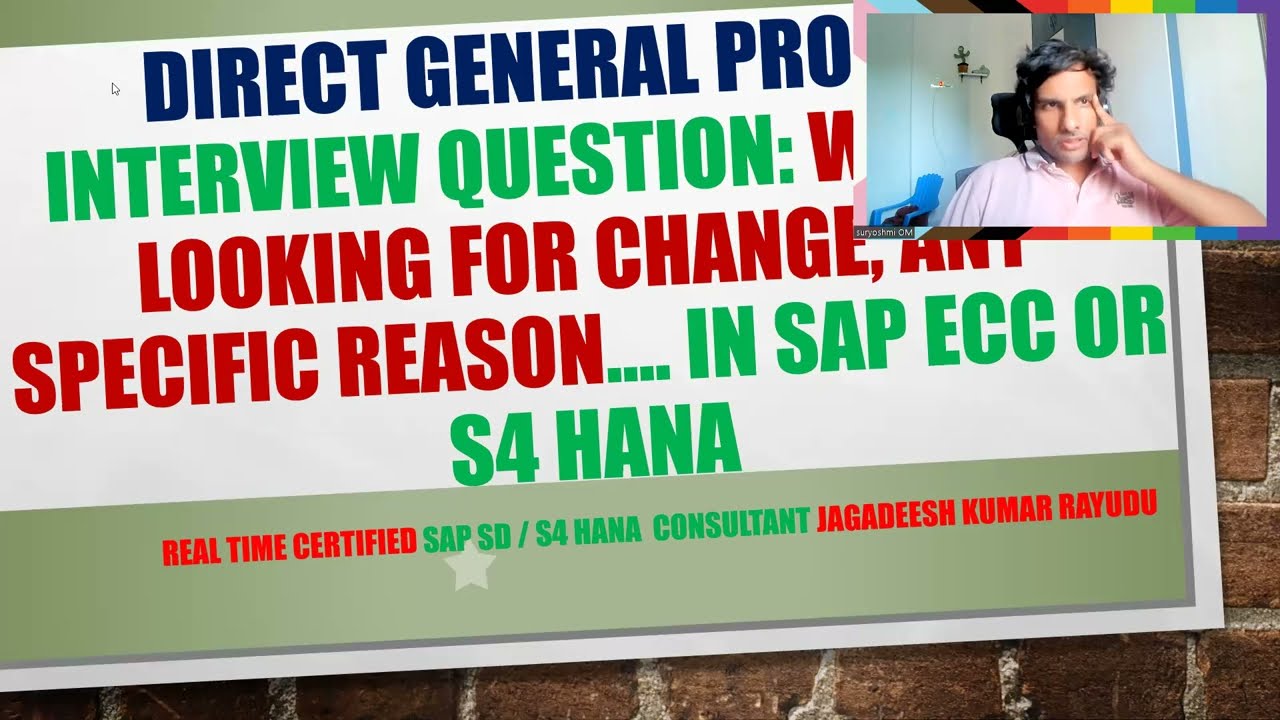 Direct GENERAL project interview question why are looking for change, any specific reason…  in sap