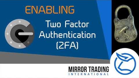 How To Enable Two Factor Authentication 2FA on your Mirror Trading International account