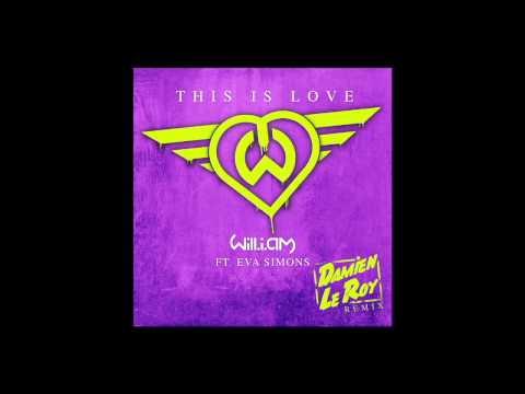 Will I Am This Is Love Ft Eva Simons Damien Le Roy Remix