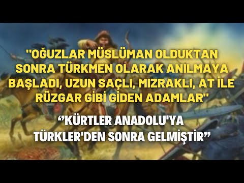 ''Oğuzlar Müslüman Olduktan Sonra Türkmen Olarak Anılmaya Başladı...''