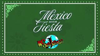 Los Siete Latinos - México Está De Fiesta (Video Lyric)