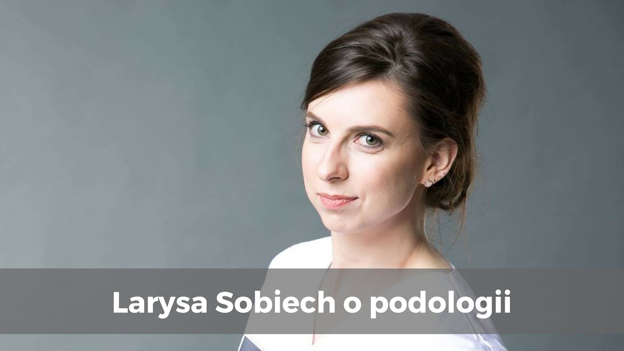 Larysa Sobiech - podologia - wywiad