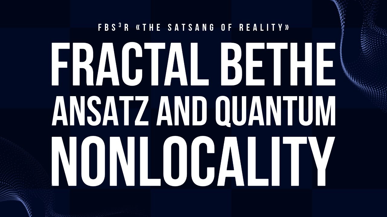 🎙️Эпизод 87-SG: Фрактальный анзац Бете и квантовая нелокальность