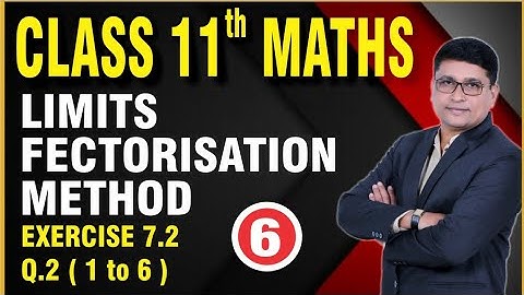 Limits Part 6 | Factorisation Method | Exercise 7.2 Q.2 ( 1 to 6 ) | Class 11th FYJC Maths II