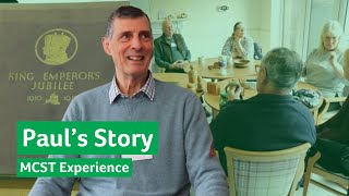 Living well with Dementia: Paul's MCST experience