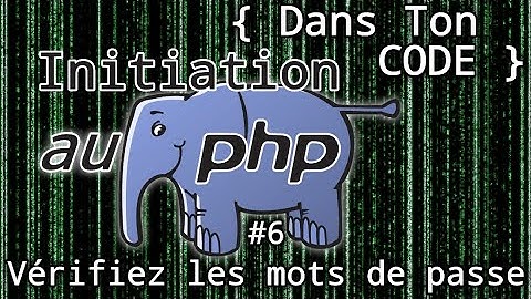 Initiation au PHP 🐘#6 Vérifiez les mots de passe