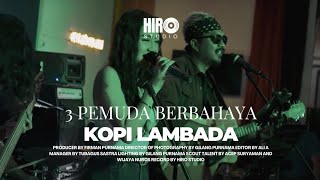 Video thumbnail of "KOPI LAMBADA - 3 PEMUDA BERBAHAYA ||  Live Perpormance | Launching Richbean X"
