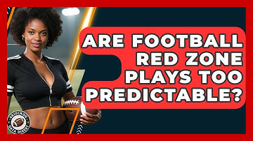 Are Football Red Zone Plays Too Predictable? - Gridiron Data Digest