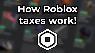 How Roblox taxes work!