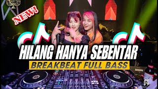 DJ HILANG HANYA SEBENTAR DUGEM BREAKBEAT LAGU INDO TERBARU 2025