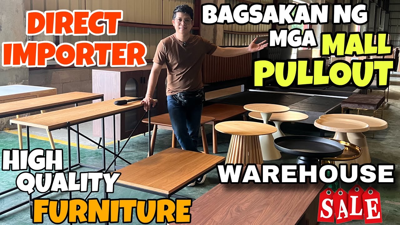 DIRECT IMPORTER at BAGSAKAN ng mga MALL PULLOUT Quality FURNITURE sa PILIPINAS naka Warehouse Sale