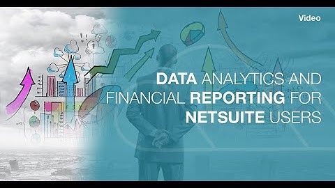 Data Analytics and Financial Reporting for NetSuite Users