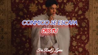 Cris Mj  Conmigo Se Escapa letra