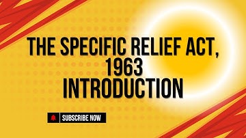 THE SPECIFIC RELIEF ACT, 1963 | INTRODUCTION | LEGAL EDUCATION