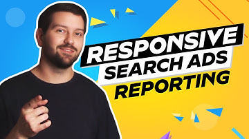 Responsive Search Ads Reporting In Google Ads