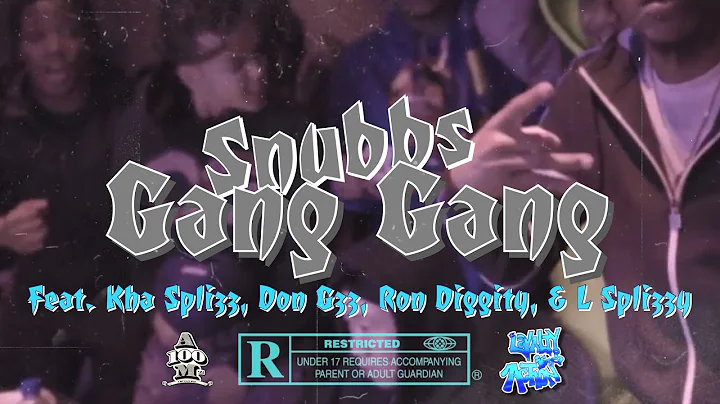 Snubbs - GANG GANG ft. Kha Splizz, Don Gzz, Ron Di...