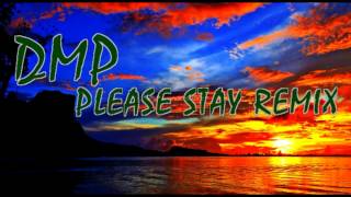 Vignette de la vidéo "DMP - PLEASE STAY REMIX"