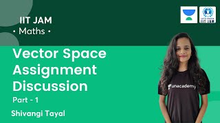 Vector Space Assignment Discussion | L-1 | IIT JAM | Let's Crack IIT JAM |  Shivangi Tayal
