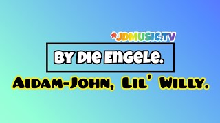 Aidam-John, Lil Willy - By Die Engele