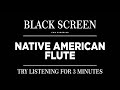 Relaxing native american flute music for sleep meditation black screen