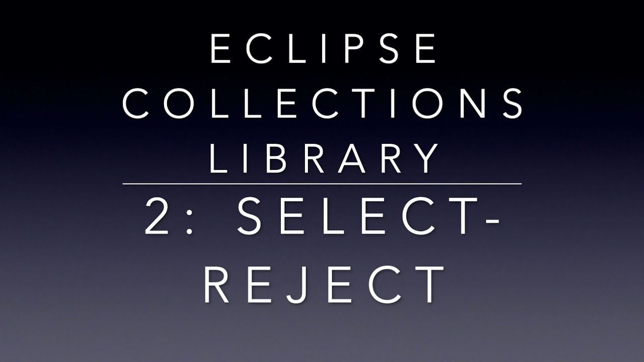 Eclipse Collections Library: Select/Reject - YouTube