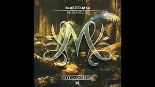 Blasterjaxx - Braveheart (Extended Mix)