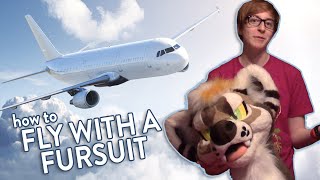 How to Fly with a Fursuit