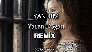 Yaren Doğan - Yandım ( Murat Yaran Remix )