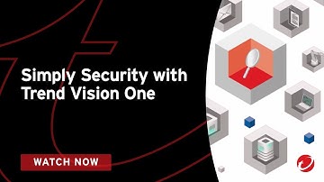 Simply Security with Trend Vision One
