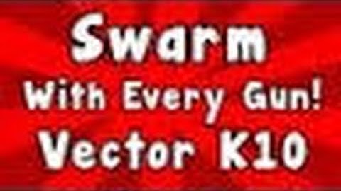 Swarm With Every Gun Ep.2 - Vector