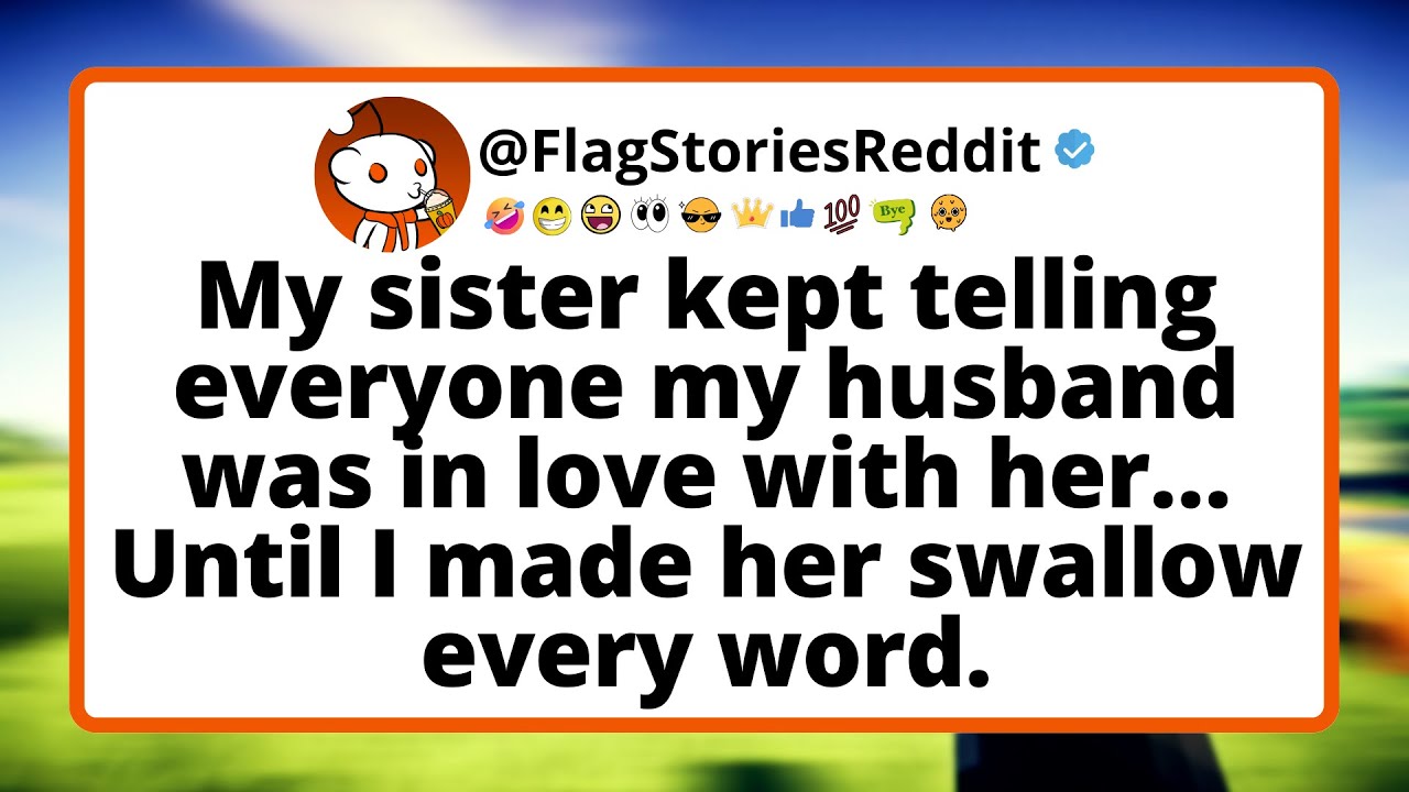 My sister kept telling everyone my husband was in love with her… Until I made her swallow every word