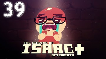 The Binding of Isaac: AFTERBIRTH+ - Northernlion Plays - Episode 39 [Maniacal]