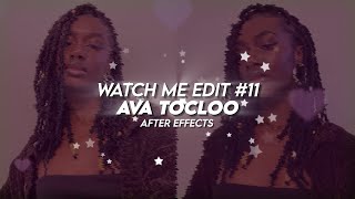 Watch Me Edit on AFTER EFFECTS 11